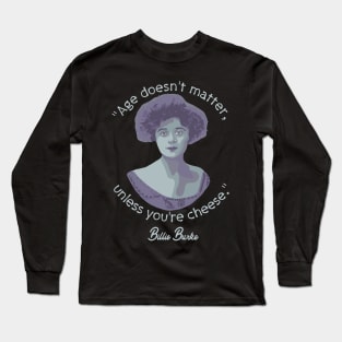 Billie Burke Portrait and Quote Long Sleeve T-Shirt